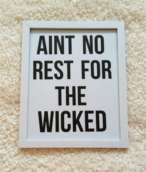 there is no rest for the wicked